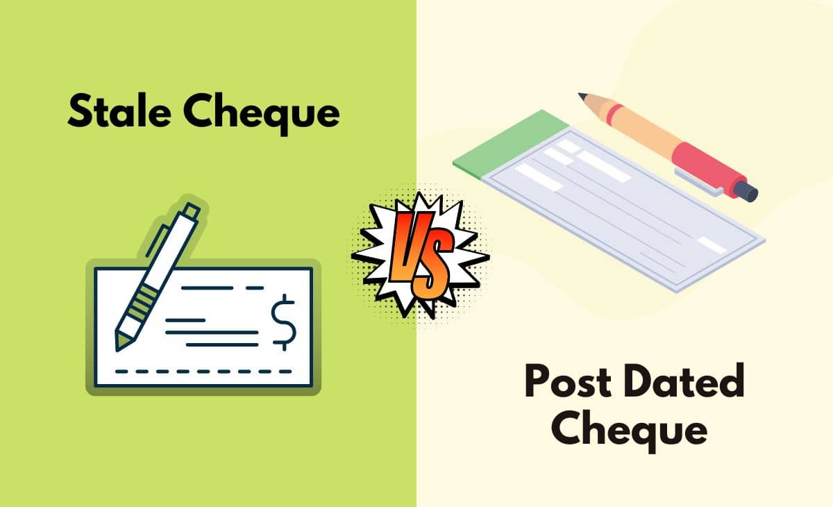 Difference Between Stale Cheque and Post Dated Cheque
