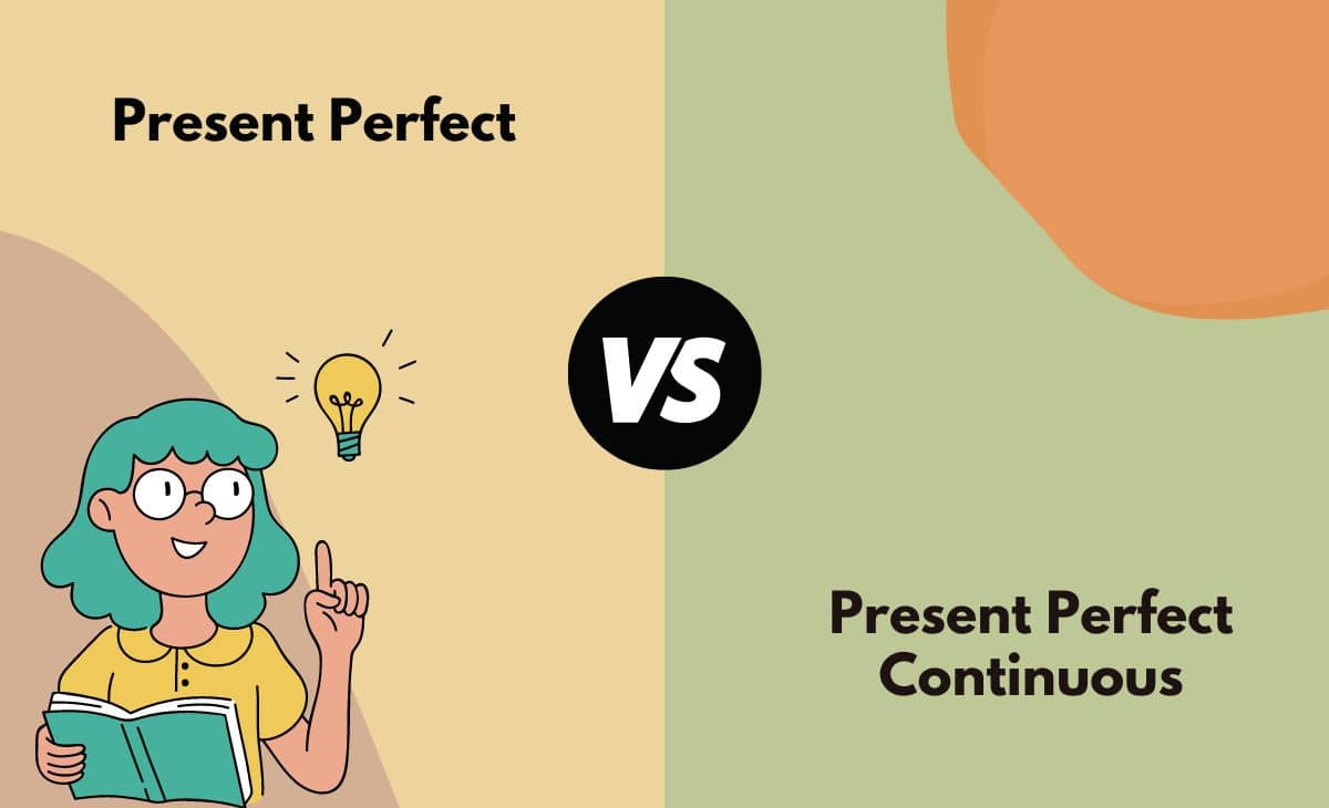 Difference Between Present Perfect and Present Perfect Continuous Tense