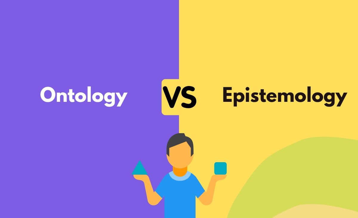Difference Between Ontology and Epistemology