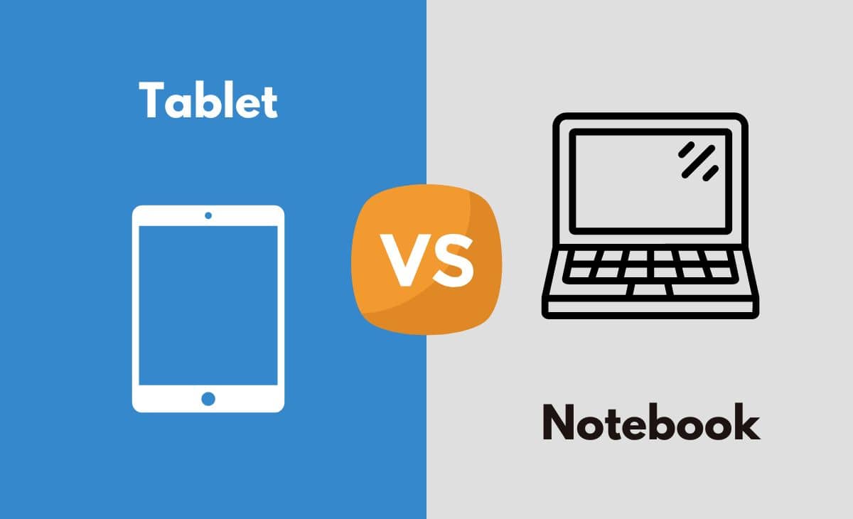 Difference Between Tablet and Notebook