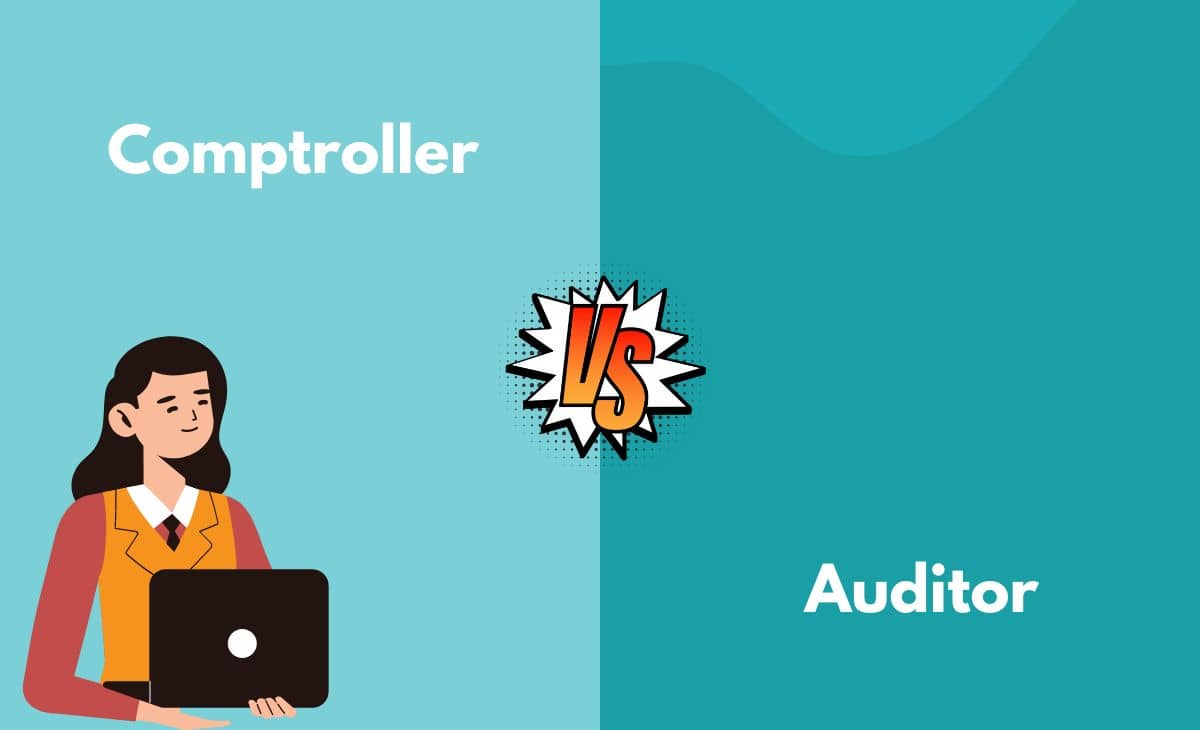 Difference Between Comptroller And Auditor