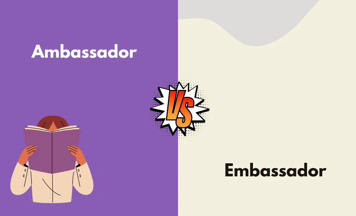 Difference Between Ambassador and Embassador