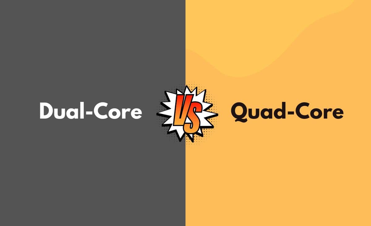 Difference Between Dual-Core and Quad-Core
