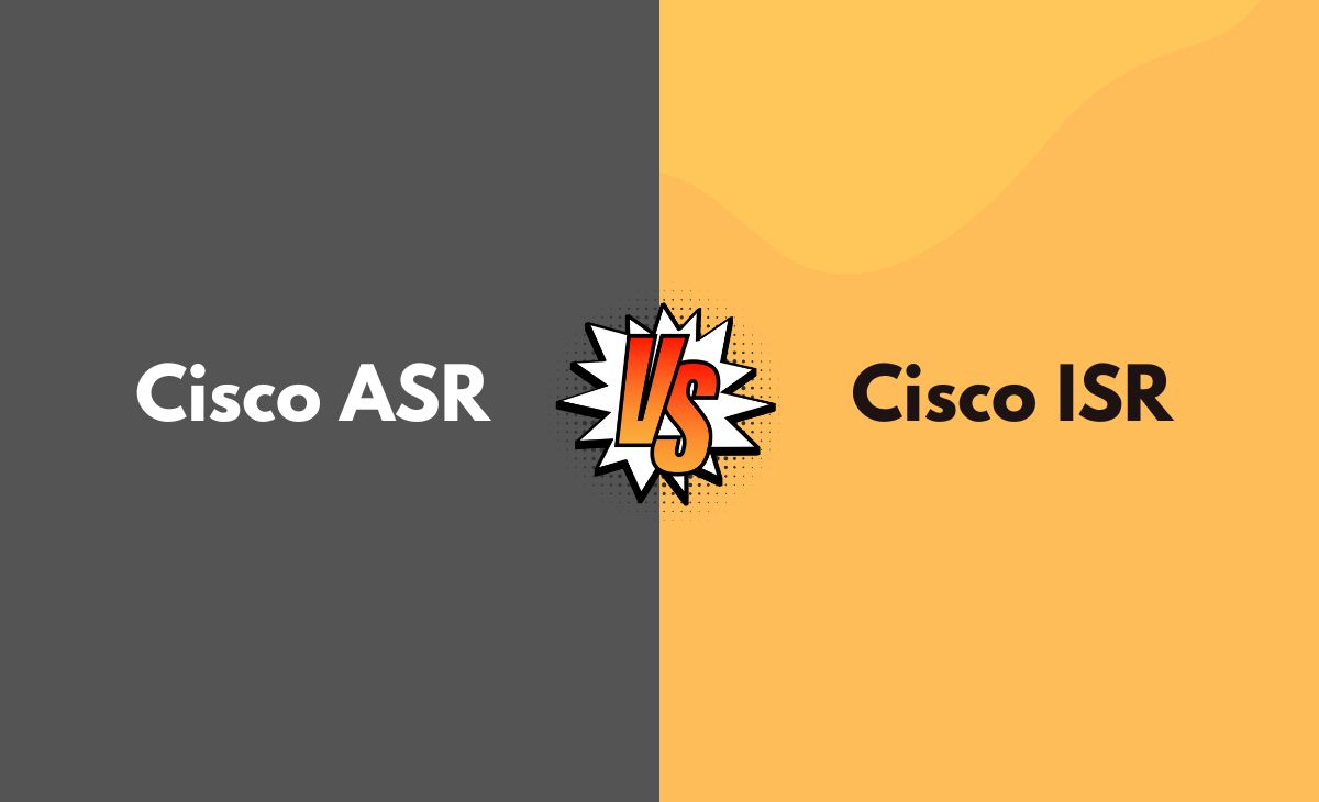 Difference Between Cisco ASR and ISR