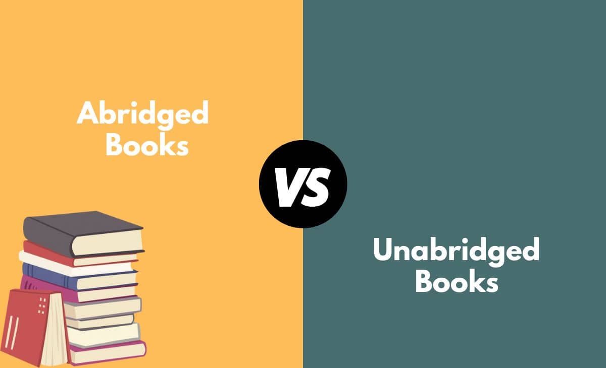 Difference Between Abridged and Unabridged Books