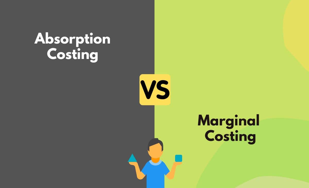 Difference Between Absorption Costing and Marginal Costing