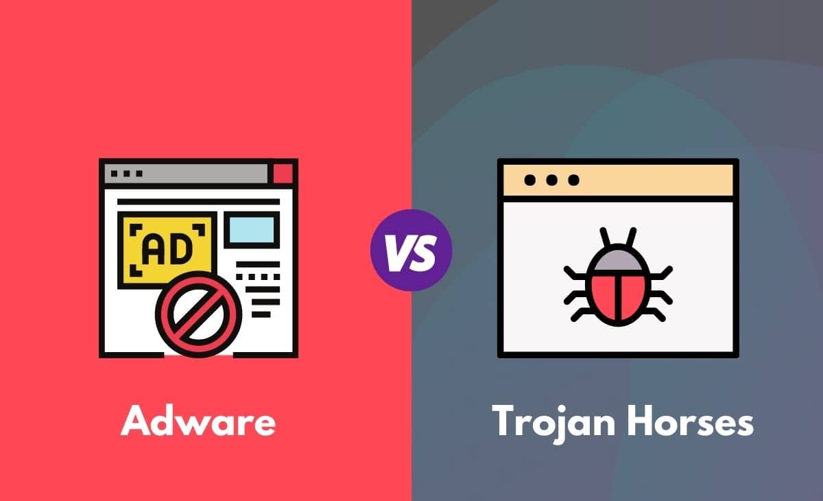 Difference Between Adware and Trojan Horses