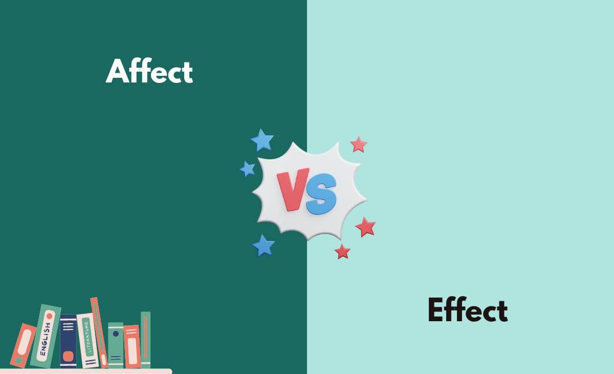 Difference Between Affect and Effect