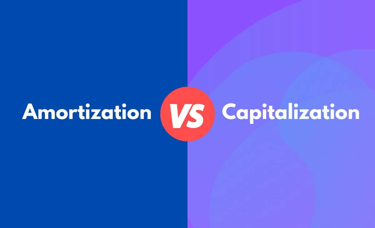 Difference Between Amortization and Capitalization
