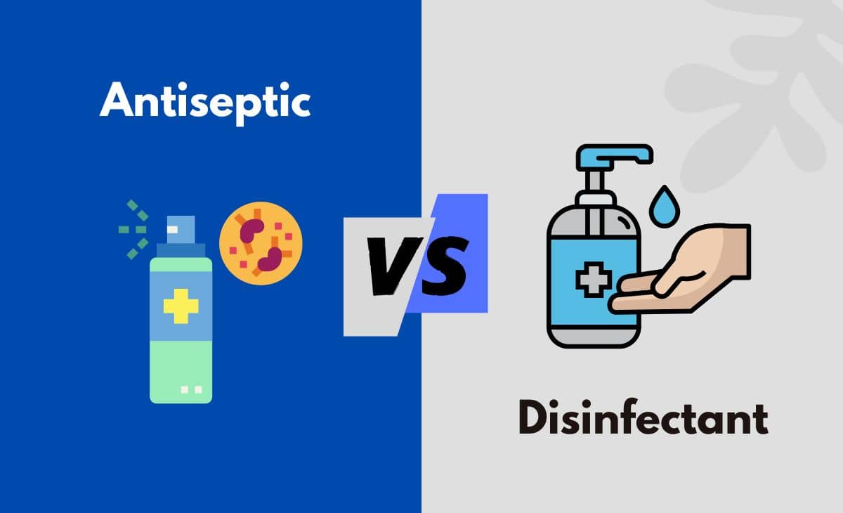 Difference Between Antiseptic and Disinfectant