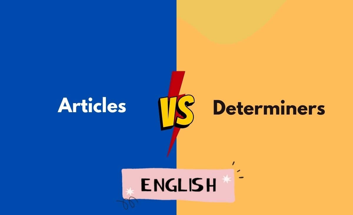 Difference Between Articles and Determiners