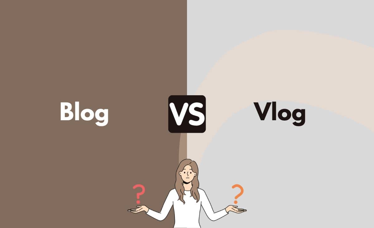 Difference Between Blog and Vlog