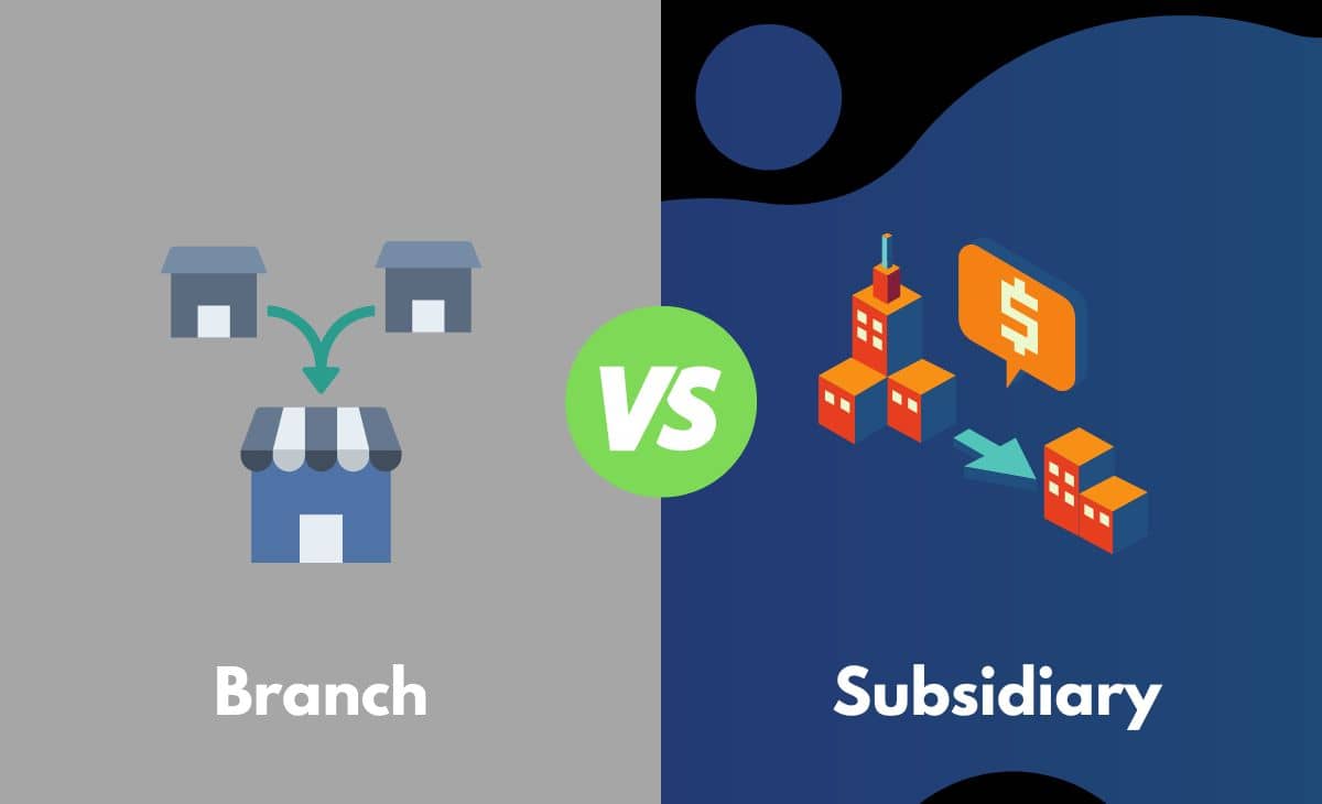 Difference Between Branch and Subsidiary