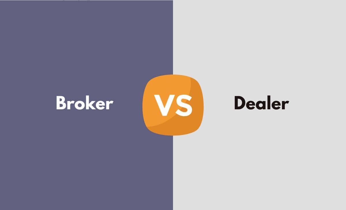 Difference Between Broker and Dealer
