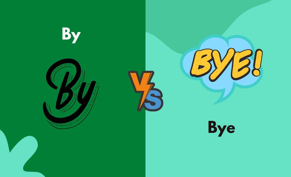 Difference Between By and Bye