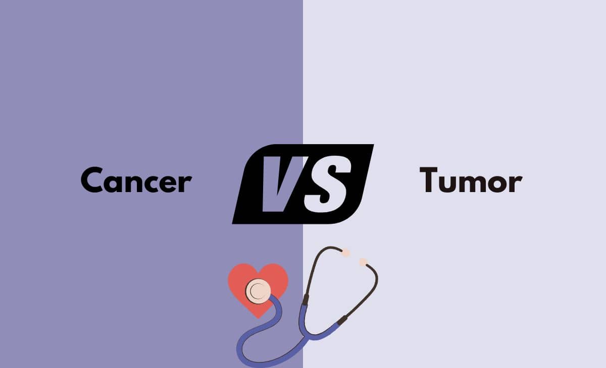 Difference Between Cancer and Tumor