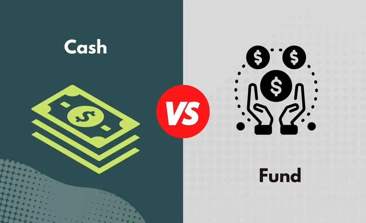 Difference Between Cash and Fund