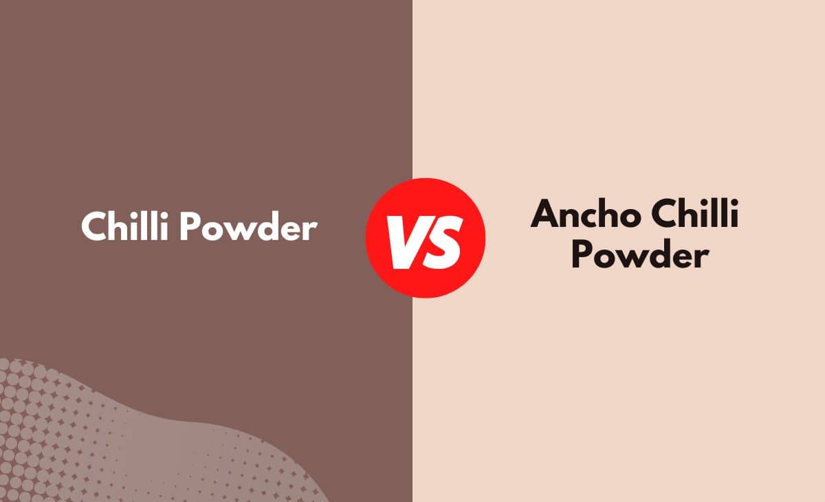 Difference Between Chilli Powder and Ancho Chilli Powder