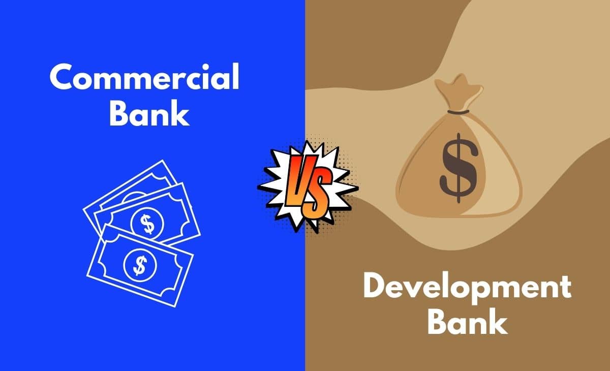 Difference Between Commercial Bank and Development Bank