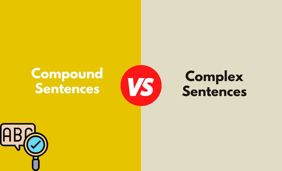 Difference Between Compound Sentences and Complex Sentences