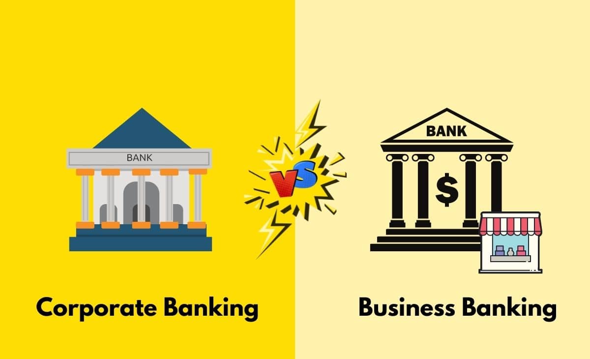 Difference Between Corporate Banking and Business Banking