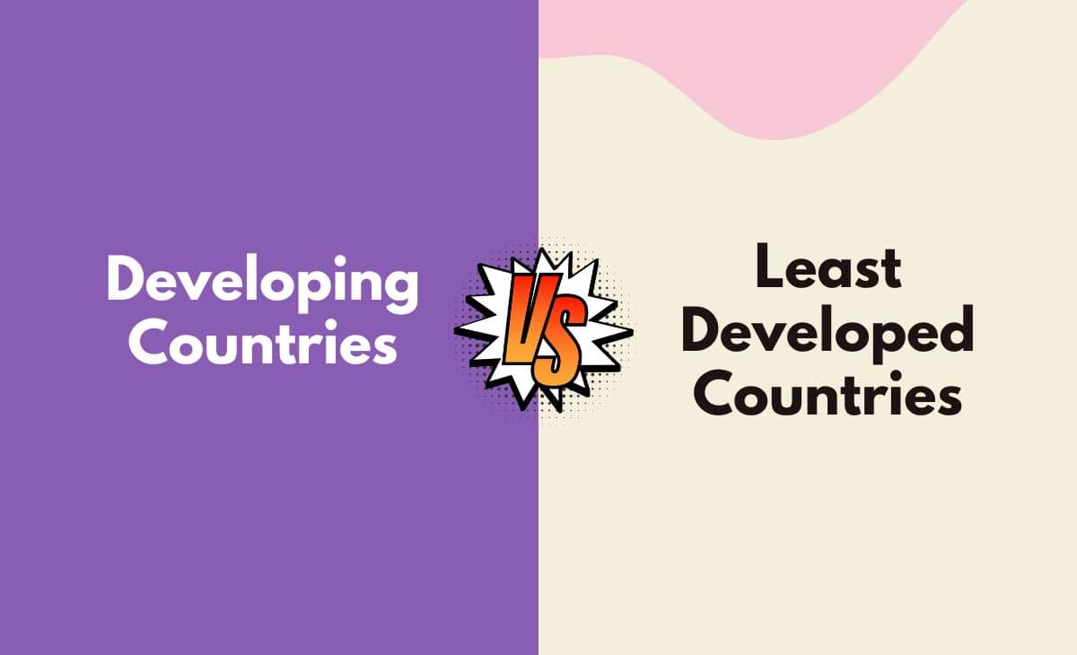 Difference Between Developing and Least Developed Countries