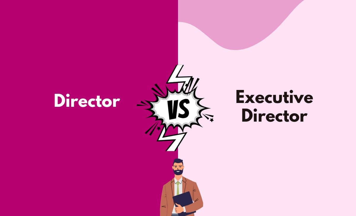 Difference Between Director and Executive Director