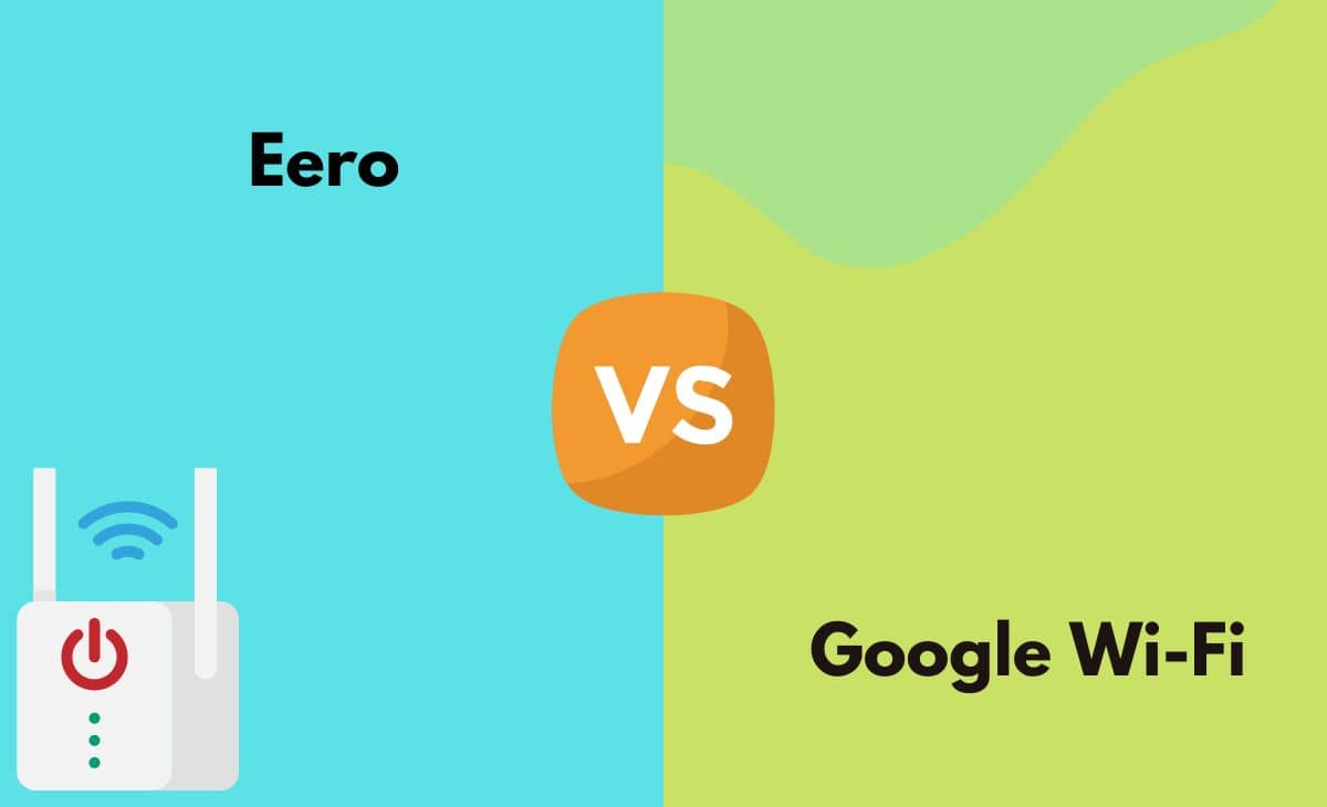 Difference Between Eero and Google Wi-Fi