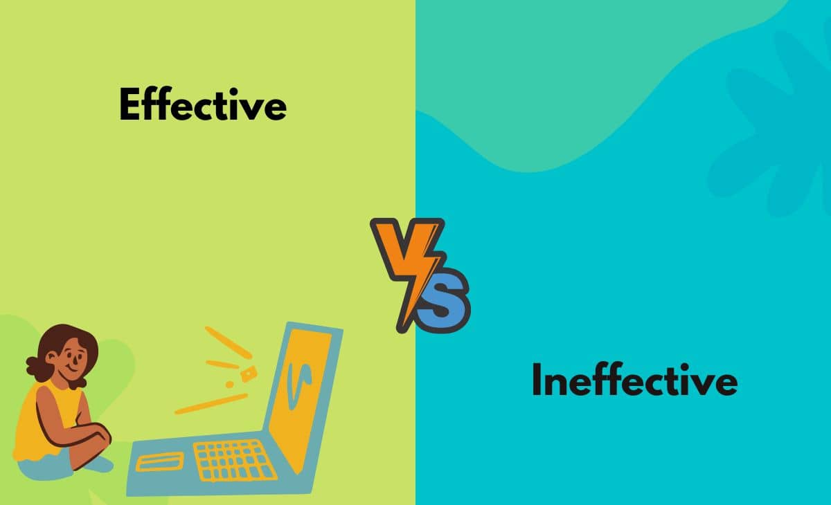 Difference Between Effective and Ineffective