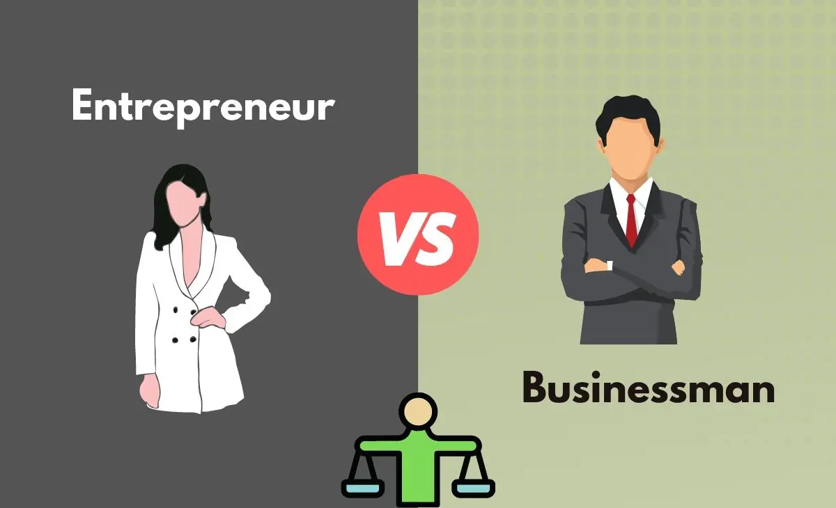 Difference Between Entrepreneur and Businessman