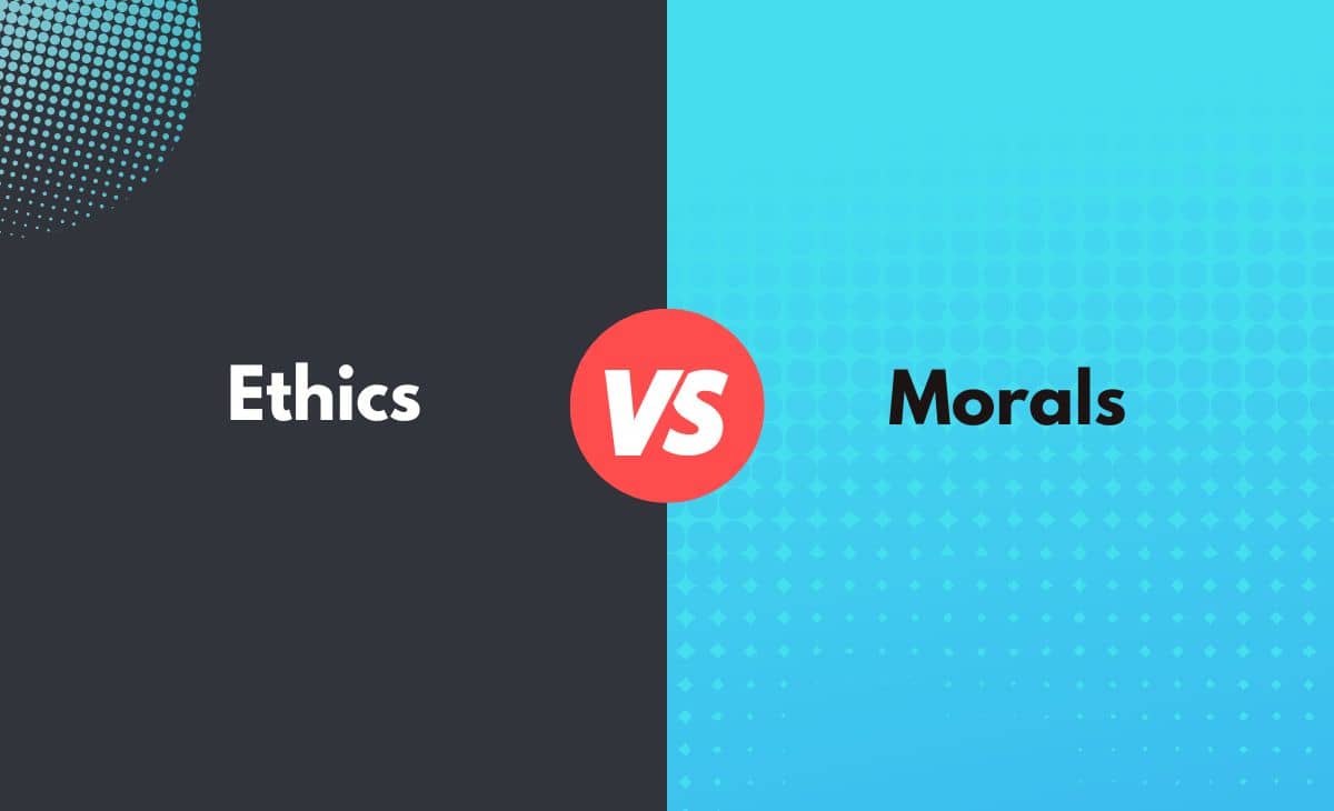 Difference Between Ethics and Morals
