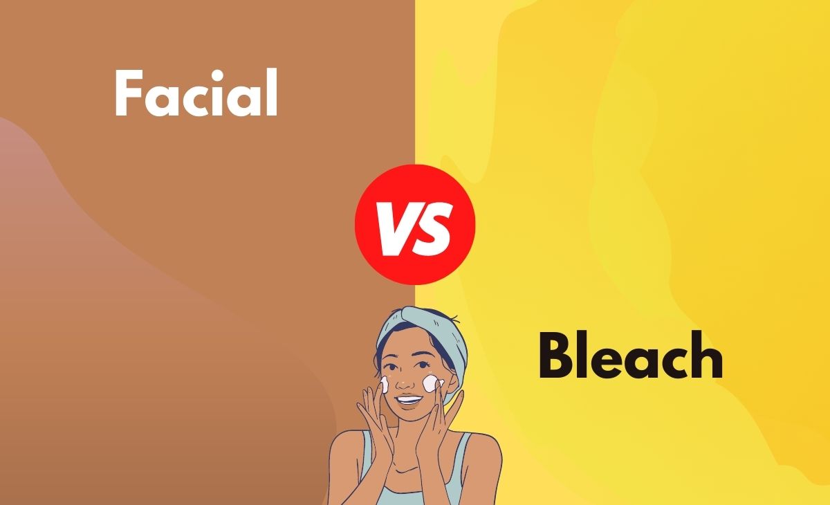 Difference Between Facial and Bleach