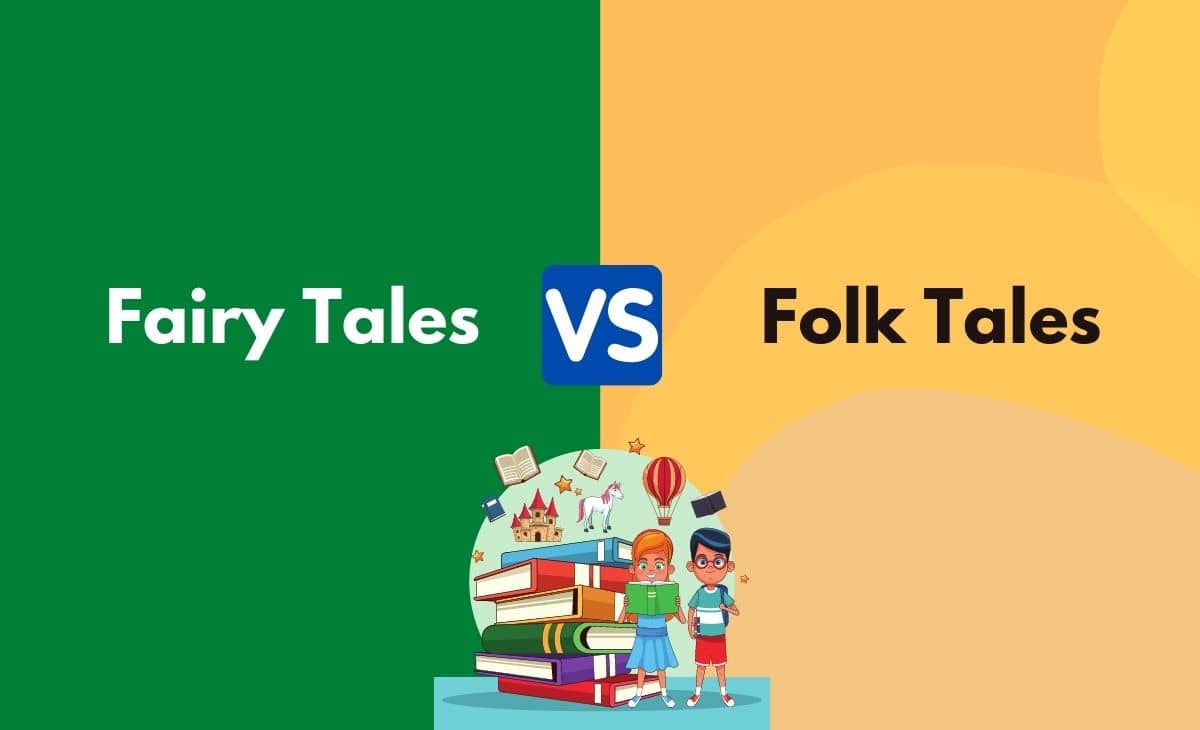 Difference Between Fairy Tales and Folk Tales