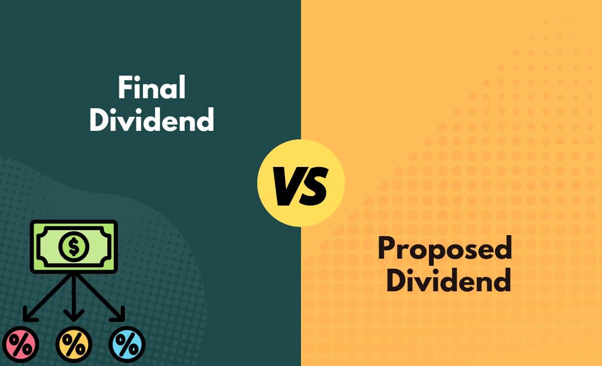 Difference Between Final Dividend and Proposed Dividend