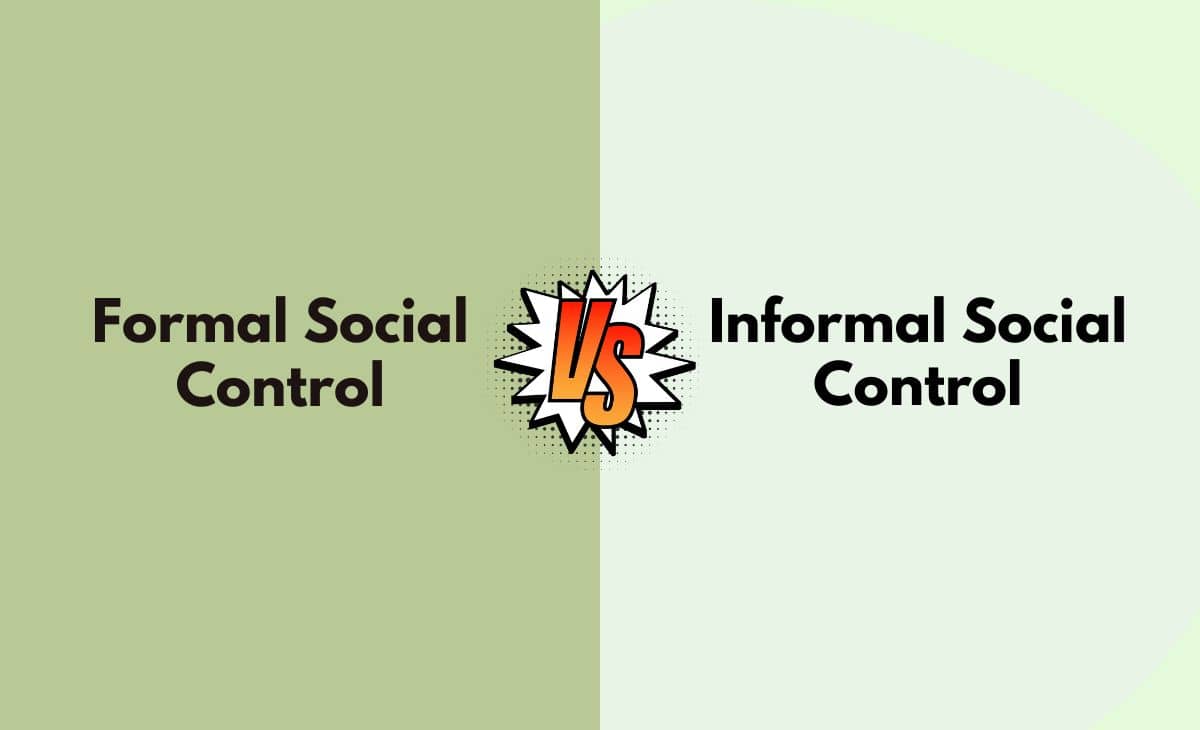 Difference Between Formal Social Control and Informal Social Control