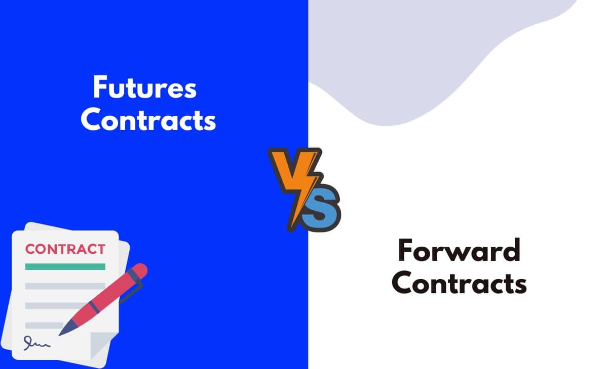 Difference Between Futures Contracts and Forward Contracts