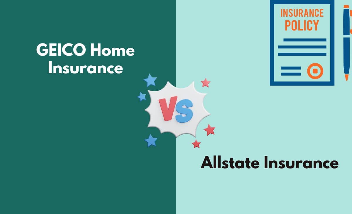 Difference Between GEICO Home Insurance and Allstate Insurance