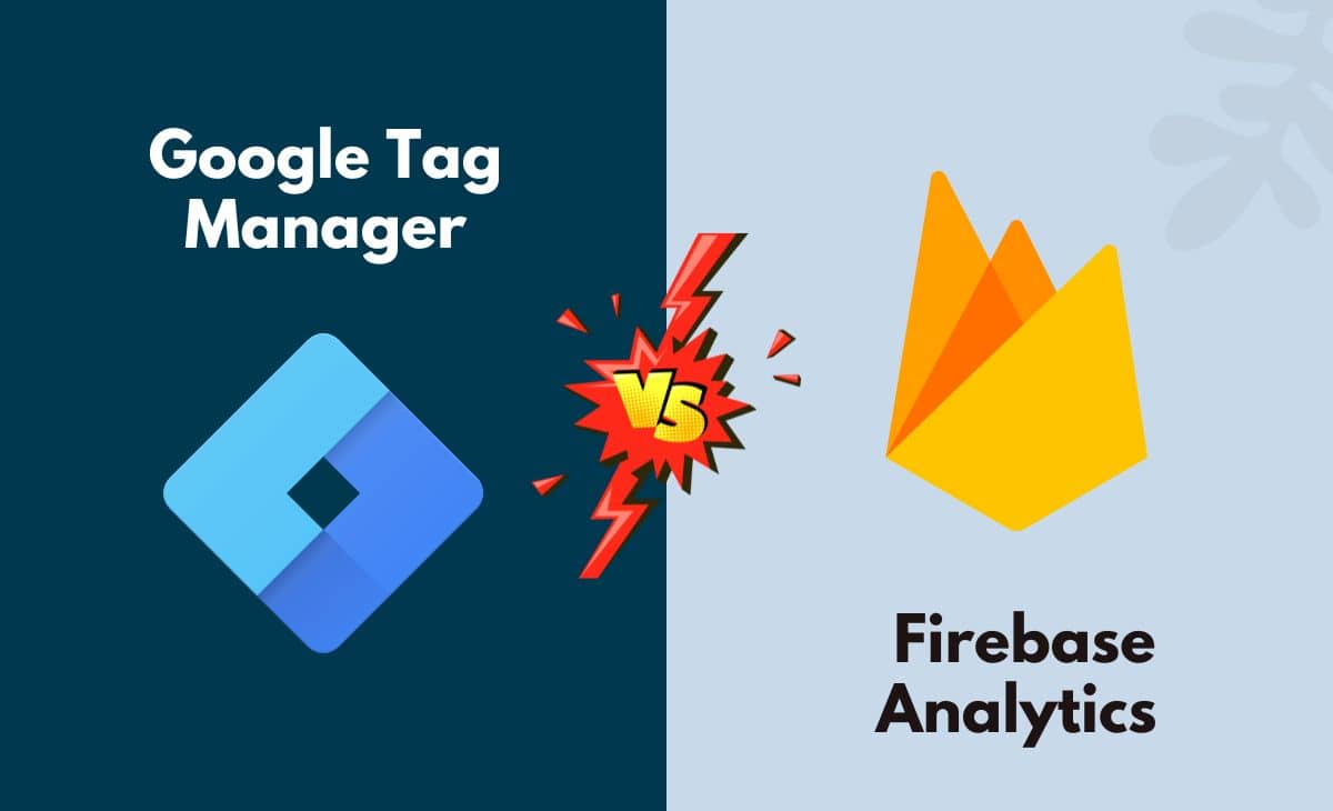 Difference Between Google Tag Manager and Firebase Analytics