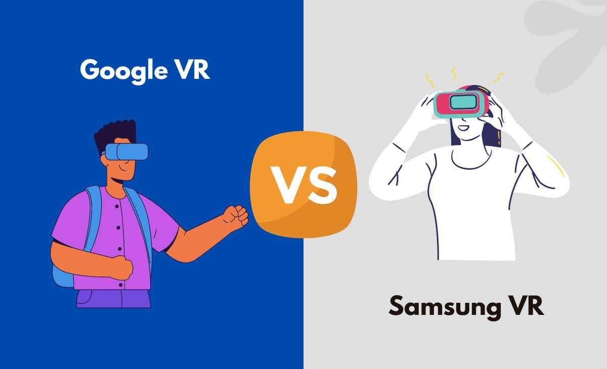 Difference Between Google VR and Samsung VR