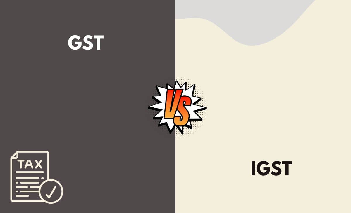Difference Between GST and IGST