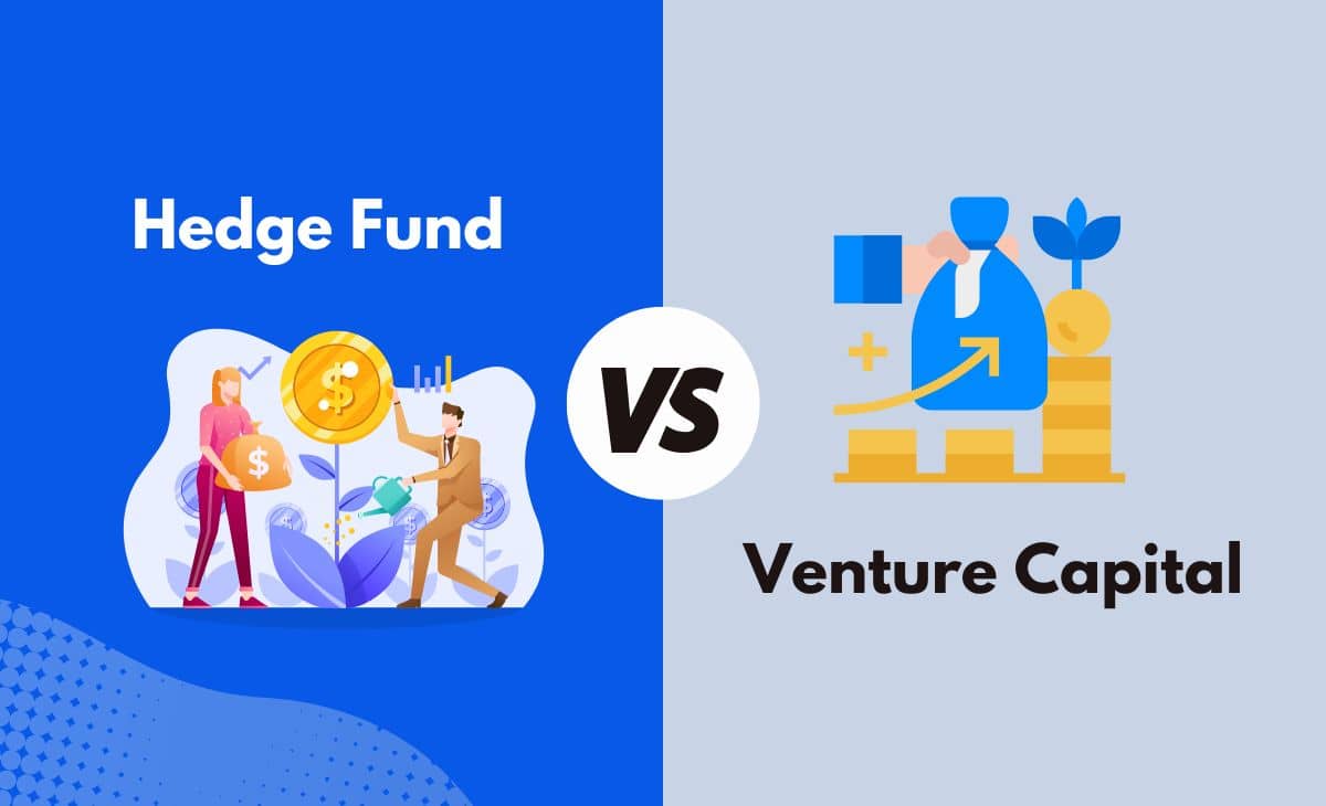 Difference Between Hedge Fund and Venture Capital