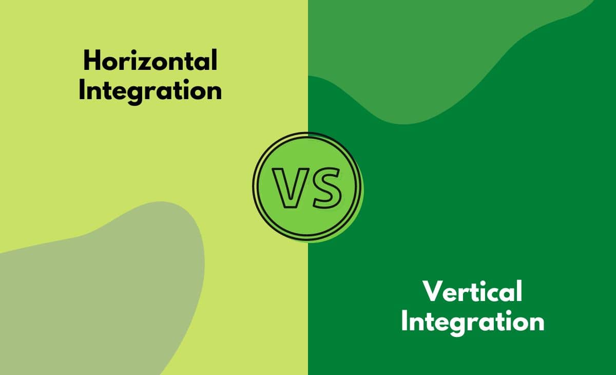 Difference Between Horizontal Integration and Vertical Integration