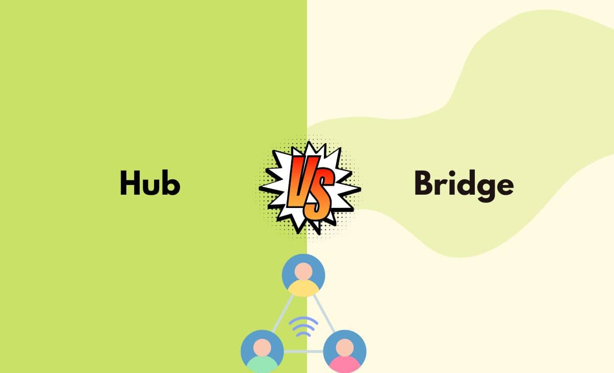 Difference Between Hub and Bridge