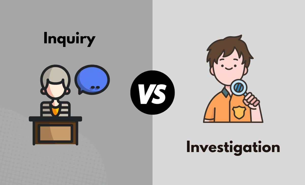 Difference Between Inquiry And Investigation