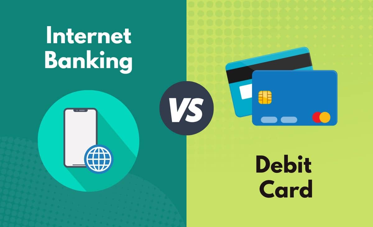 Difference Between Internet Banking and Debit Card