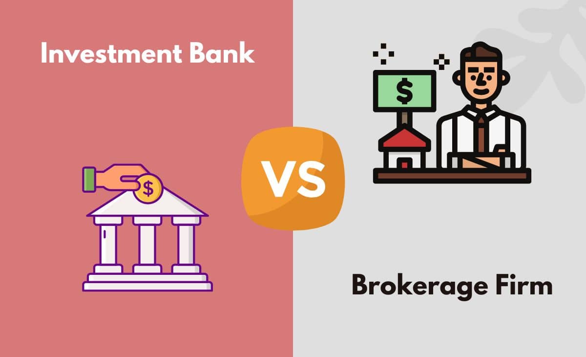 Difference Between Investment Bank and Brokerage Firm