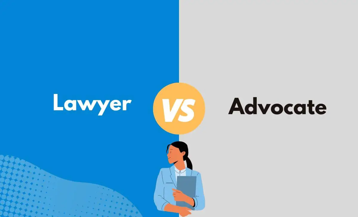 Difference Between Lawyer and Advocate