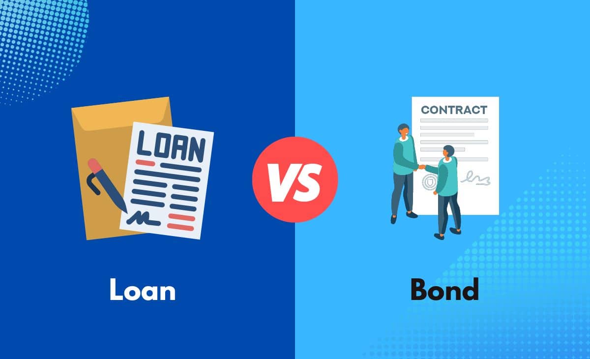 Difference Between Loan and Bond