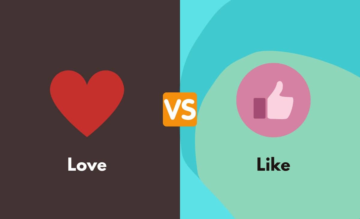 Difference Between Love and Like