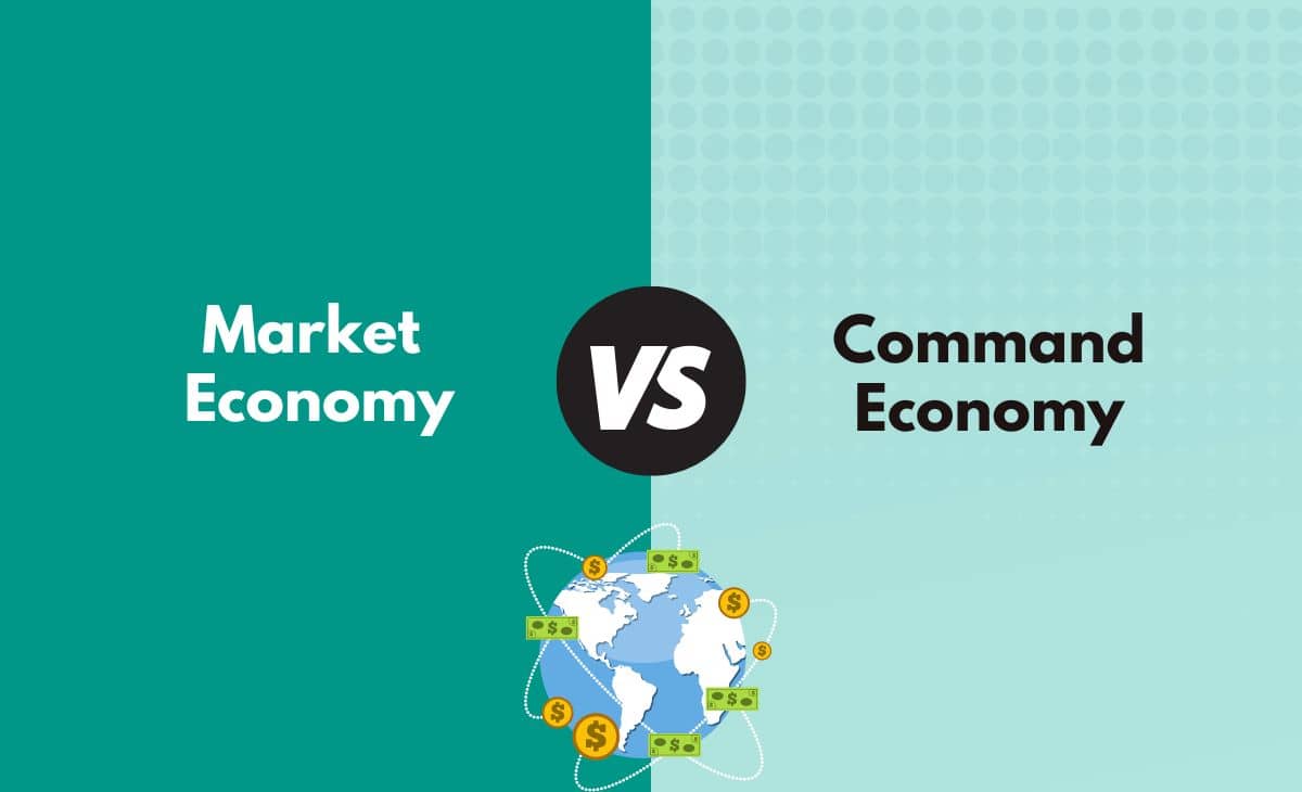Difference Between Market Economy and Command Economy